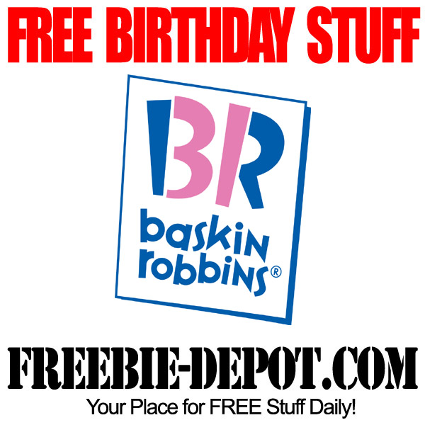 FREE BIRTHDAY STUFF Baskin Robbins Birthday Freebie Ice Cream Freebie Depot