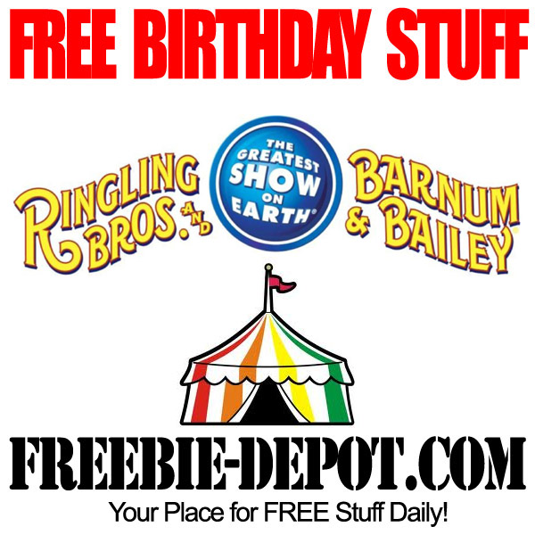 FREE BIRTHDAY STUFF – Ringling Bros. & Barnum & Bailey Circus