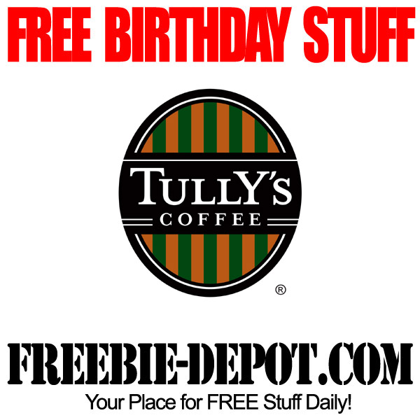 FREE BIRTHDAY STUFF – Tully’s Coffee