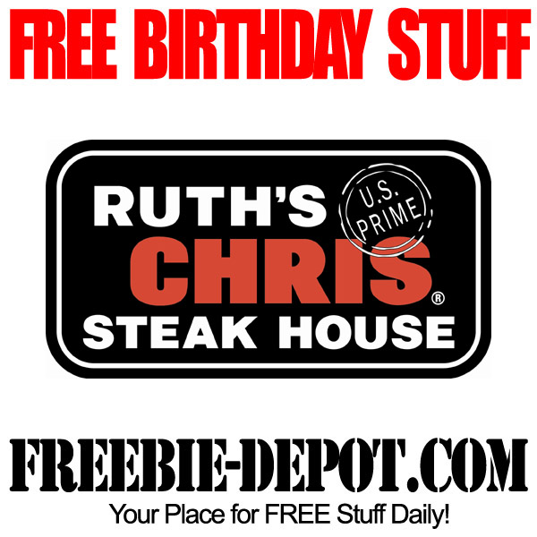 BIRTHDAY FREEBIE – Ruth’s Chris Steak House ~