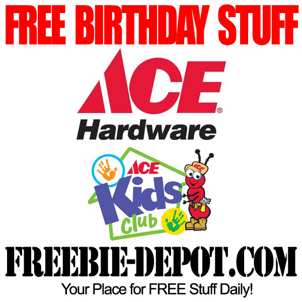 BIRTHDAY FREEBIE – Ace Hardware Kids Club ~