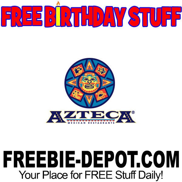BIRTHDAY FREEBIE – Azteca Mexican Restaurants