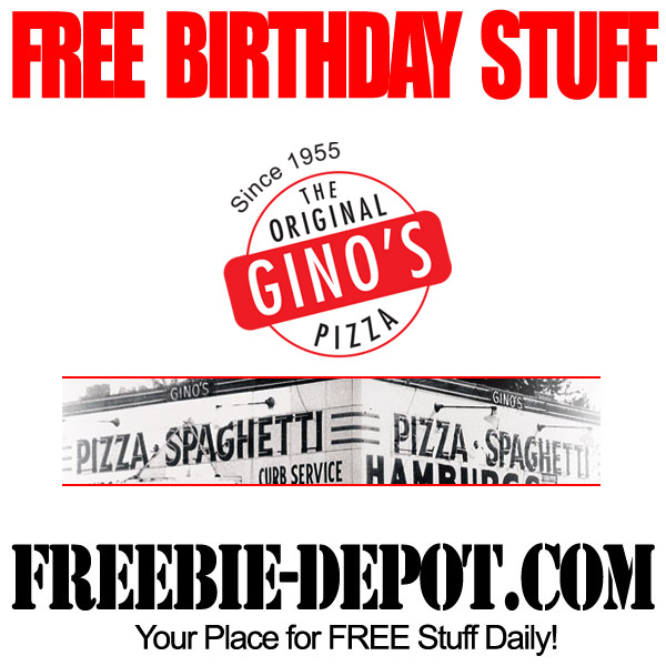 BIRTHDAY FREEBIE – The Original Gino’s Pizza