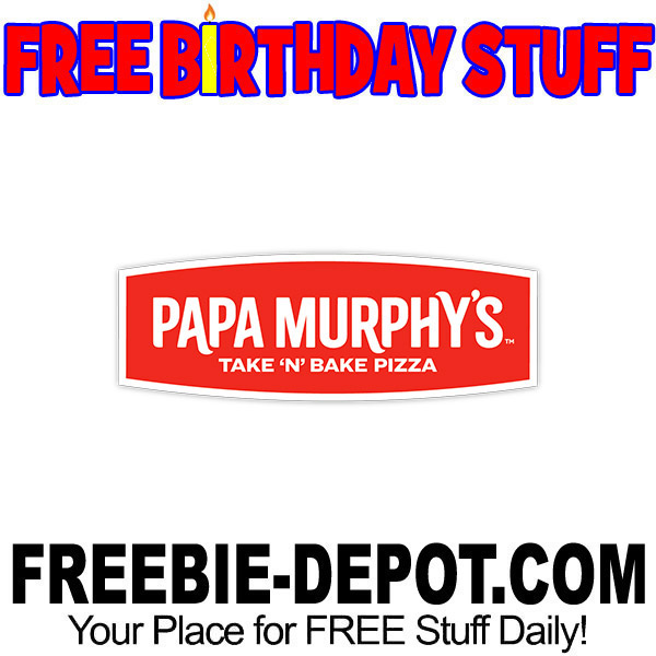 BIRTHDAY FREEBIE – Papa Murphy’s Pizza