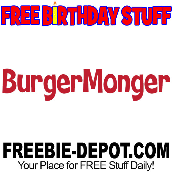 FREE BIRTHDAY STUFF – BurgerMonger