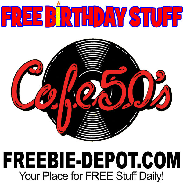 FREE BIRTHDAY STUFF – Cafe 50s California