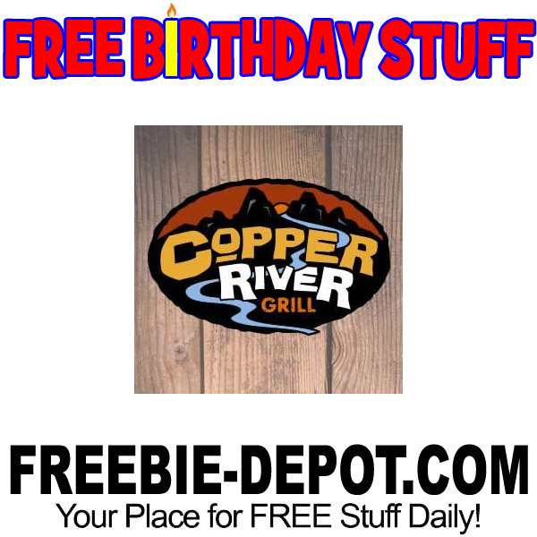 FREE BIRTHDAY STUFF – Copper River Grill