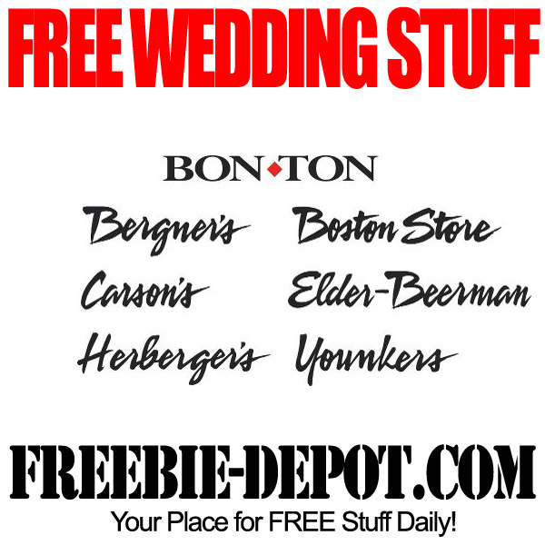 FREE WEDDING STUFF – Bon-Ton Stores – FREE $25 Gift Card – Elder-Beerman – Bergner’s – Boston Store – Carson’s – Herberger’s – Younkers