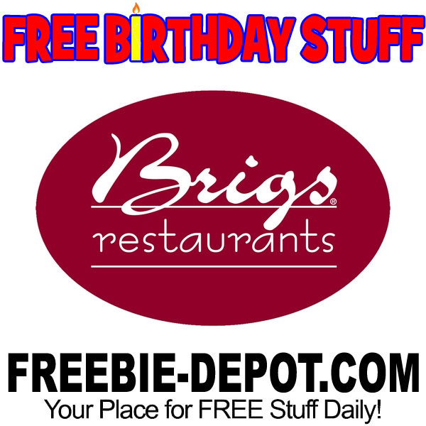 FREE BIRTHDAY STUFF – Brigs Restaurants