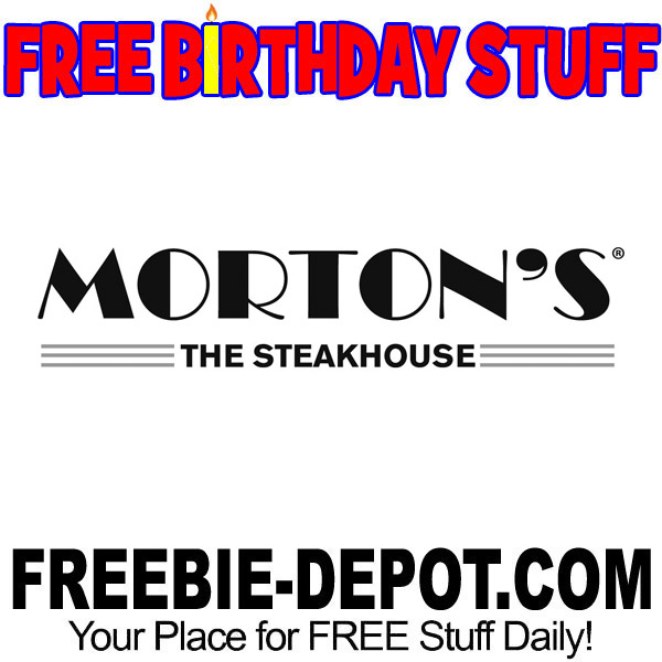 FREE BIRTHDAY STUFF – Morton’s The Steakhouse