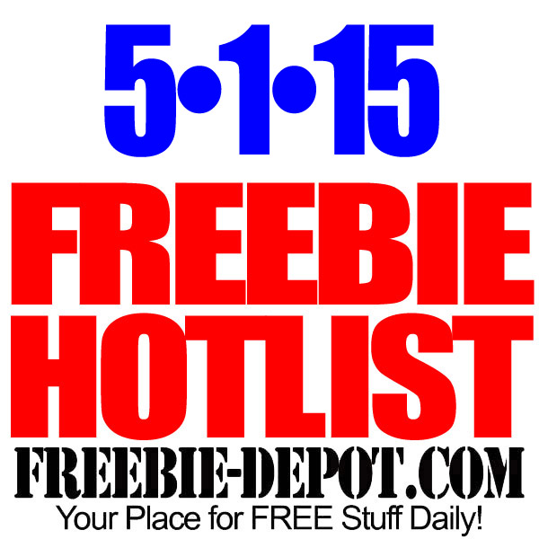 FREEBIE HOTLIST – FREE Stuff for May 1, 2015
