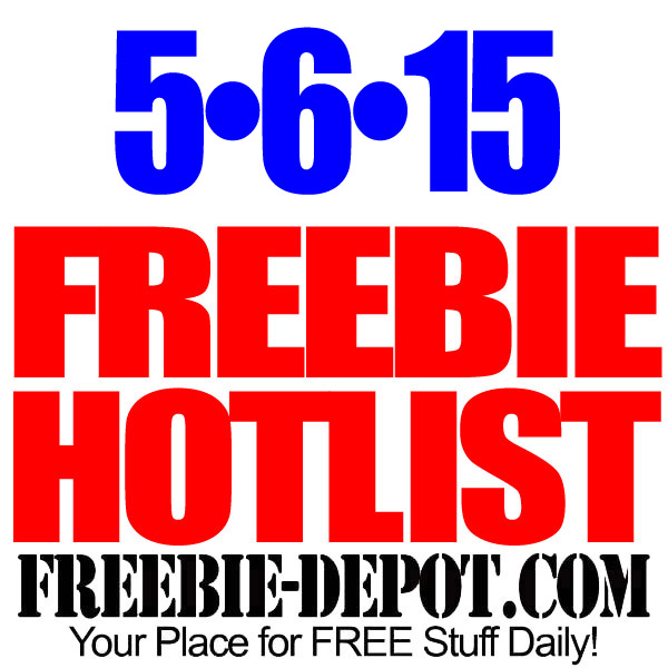 FREEBIE HOTLIST – FREE Stuff for May 6, 2015
