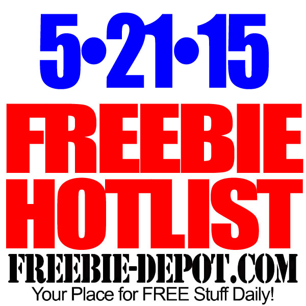 NEW FREEBIE HOTLIST – FREE Stuff for May 21, 2015
