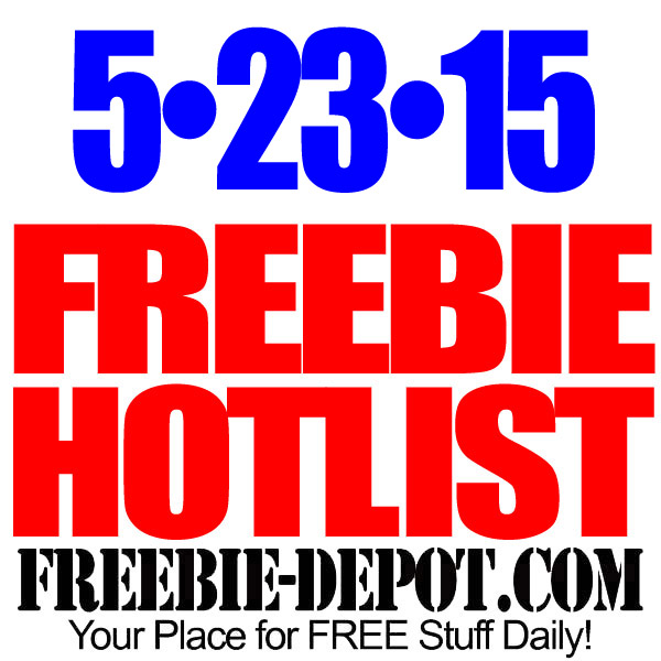 NEW FREEBIE HOTLIST – FREE Stuff for May 23, 2015