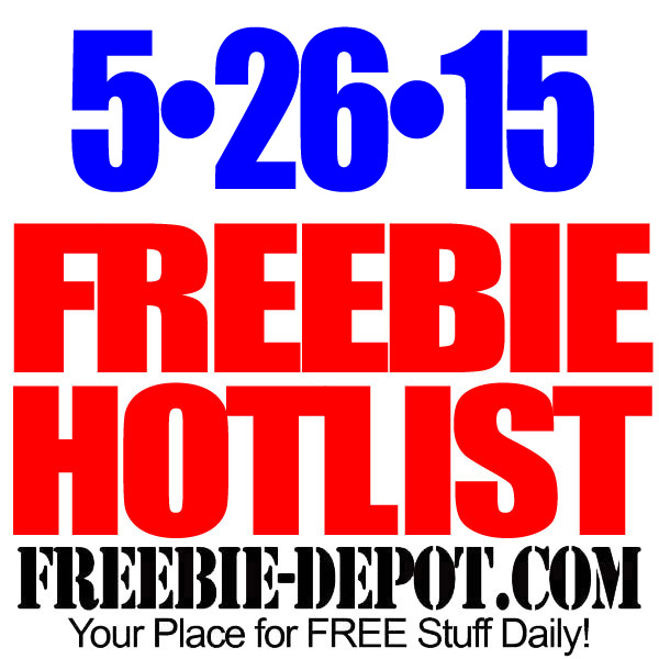 NEW FREEBIE HOTLIST – FREE Stuff for May 26, 2015