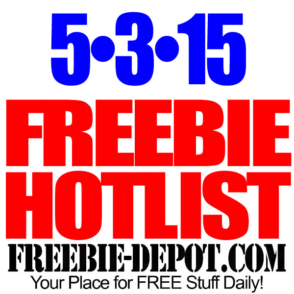 FREEBIE HOTLIST – FREE Stuff for May 3, 2015
