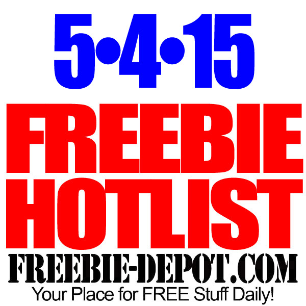 FREEBIE HOTLIST – FREE Stuff for May 4, 2015