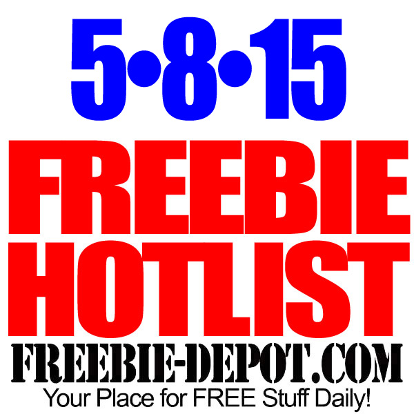 FREEBIE HOTLIST – FREE Stuff for May 8, 2015