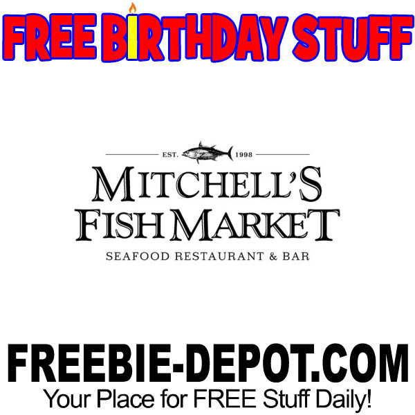FREE BIRTHDAY STUFF – Mitchell’s Fish Market Seafood Restaurant & Bar