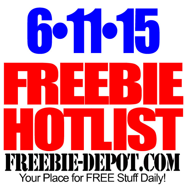 NEW FREEBIE HOTLIST – FREE Stuff for June 11, 2015