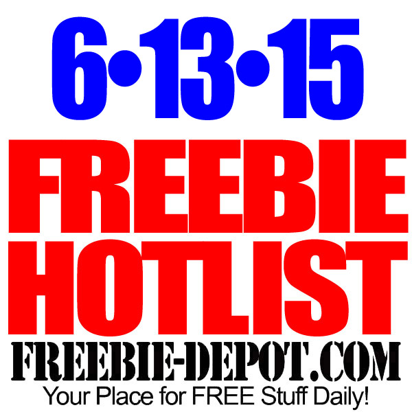 NEW FREEBIE HOTLIST – FREE Stuff for June 13, 2015