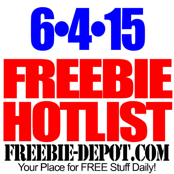 NEW FREEBIE HOTLIST – FREE Stuff for June 4, 2015