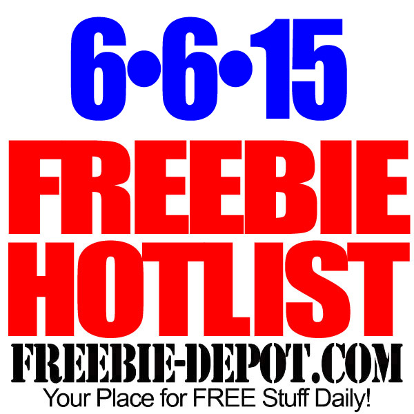 NEW FREEBIE HOTLIST – FREE Stuff for June 6, 2015