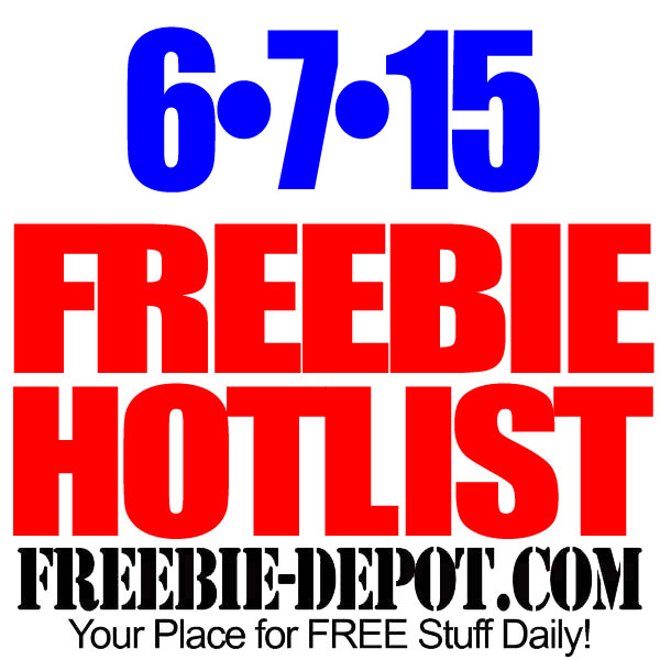 NEW FREEBIE HOTLIST – FREE Stuff for June 7, 2015