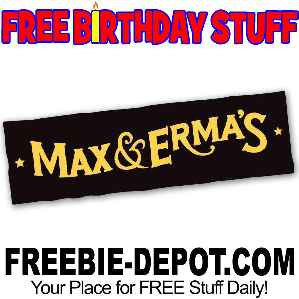 FREE BIRTHDAY STUFF – Max & Erma’s Restuarant