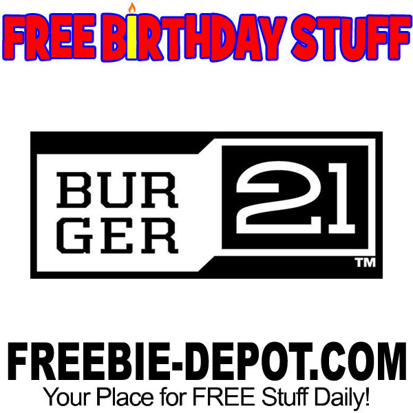 FREE BIRTHDAY STUFF – Burger 21