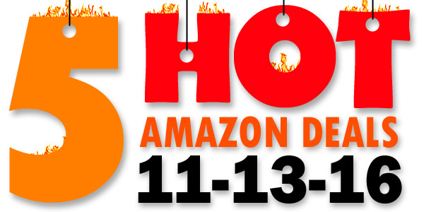 5 HOT AMAZON DEALS – 11/13/16