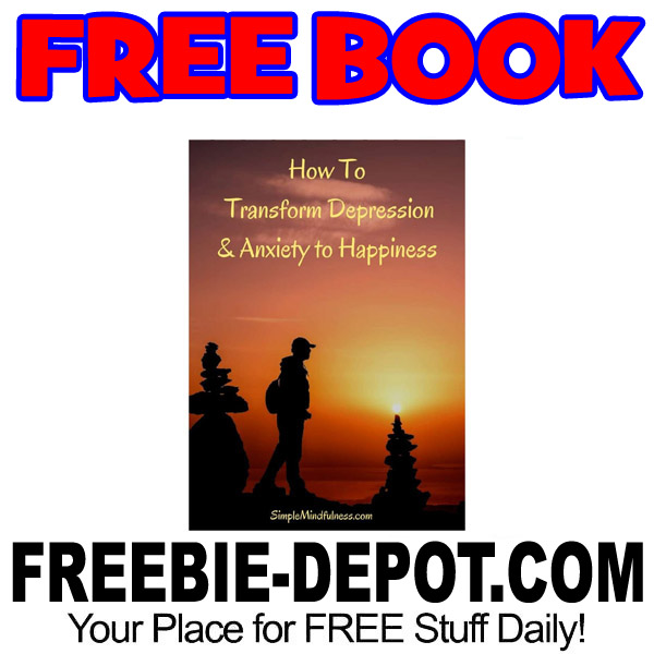 FREE BOOK – How to Transform Depression & Anxiety to Happiness