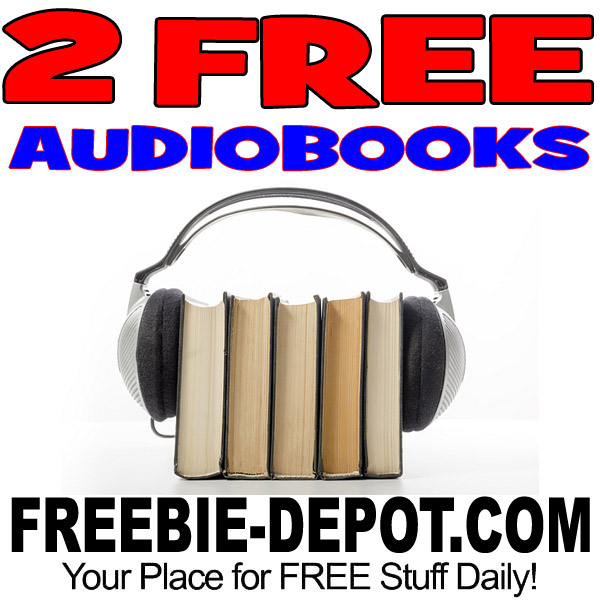 2 FREE Bestselling Audiobooks – $30+ Value Each