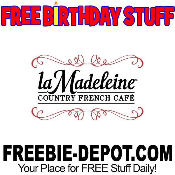FREE BIRTHDAY STUFF – La Madeleine Country French Cafe