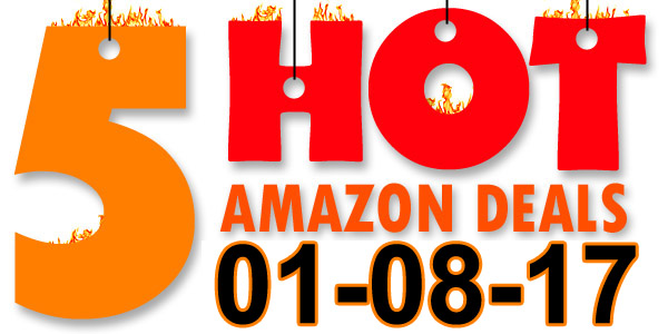 5 HOT AMAZON DEALS – 1/8/17
