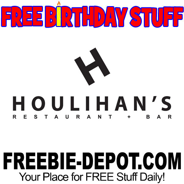 FREE BIRTHDAY STUFF – Houlihan’s Restaurant & Bar