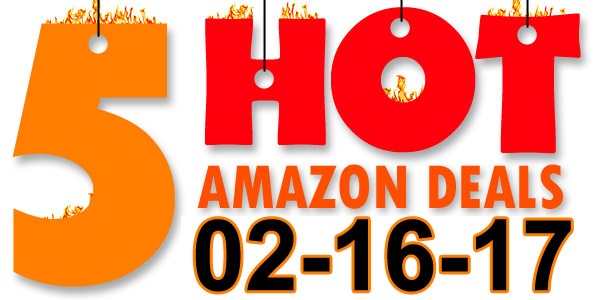 5 HOT AMAZON DEALS – 2/16/17