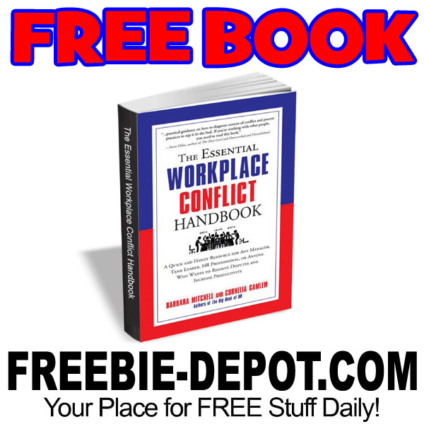 FREE BOOK – The Essential Workplace Conflict Handbook – $7 Value – Exp 5/31/17