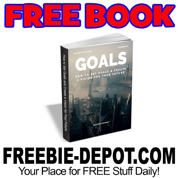 FREE BOOK – Goals – How to Set Goals & Create a Vision for Your Future