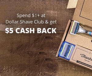 MONEY MAKER! Spend $1 Get $5 Cash Back from Dollar Shave Club – Exp 9/1/17