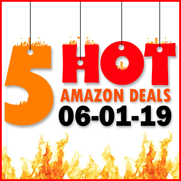 Best Amazon Deals – 06/01/19