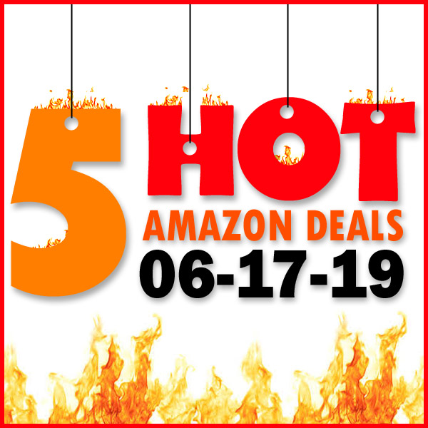 Best Amazon Deals – 06/17/19