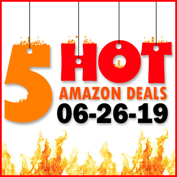 Best Amazon Deals – 06/26/19