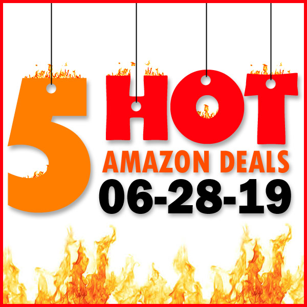 Best Amazon Deals – 06/28/19