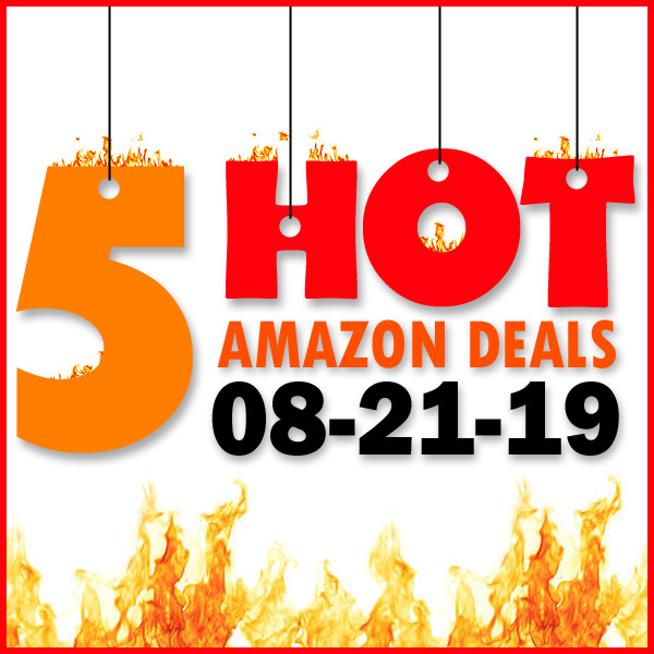 Best Amazon Deals – 08/21/19