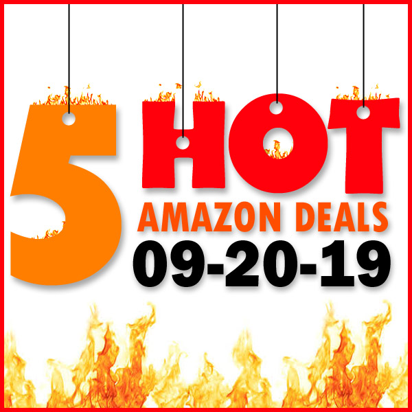 Amazon Deals & Steals – 09/20/19