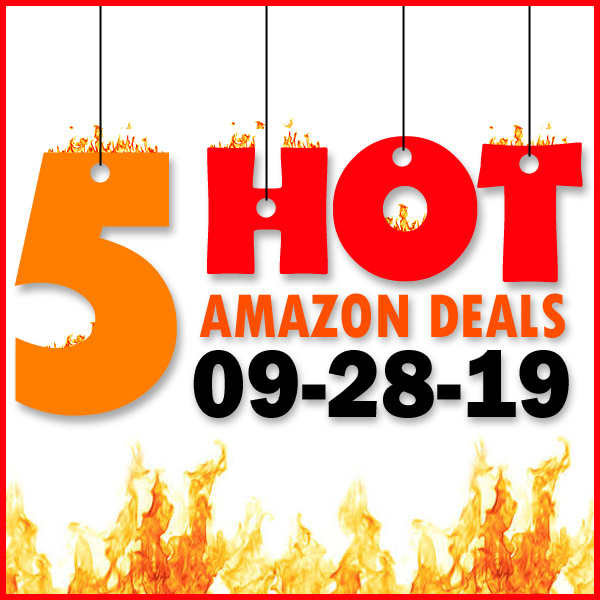 Amazon Deals & Steals – 09/28/19