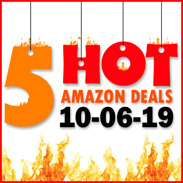 Amazon Deals & Steals – 10/06/19