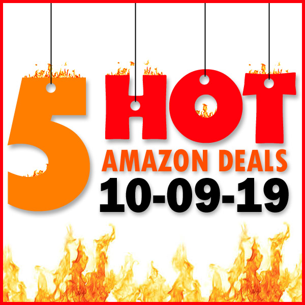 Amazon Deals & Steals –10/09/19