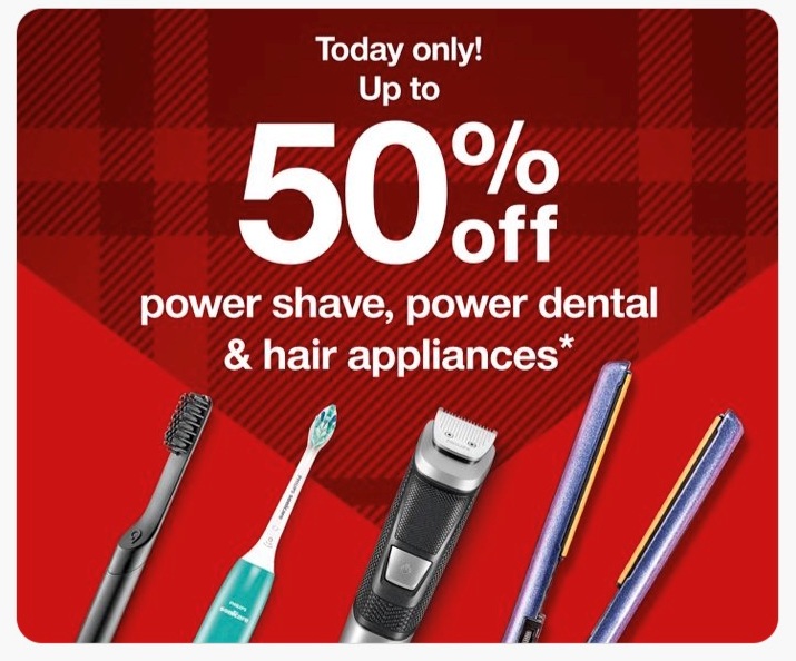12/4/19 ONLY >>>>> HALF OFF (or More) Power Shave, Dental & Hair Appliances @ Target.com